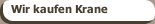 Wir kaufen Krane