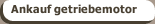 Ankauf getriebemotor